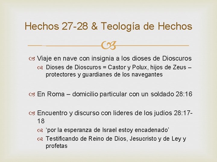 Hechos 27 -28 & Teología de Hechos Viaje en nave con insignia a los