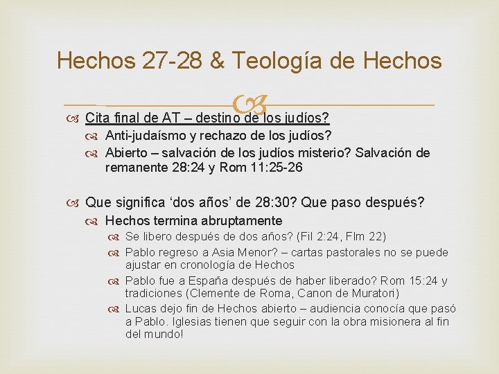 Hechos 27 -28 & Teología de Hechos Cita final de AT – destino de