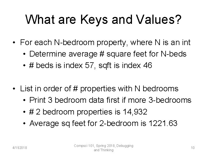 What are Keys and Values? • For each N-bedroom property, where N is an