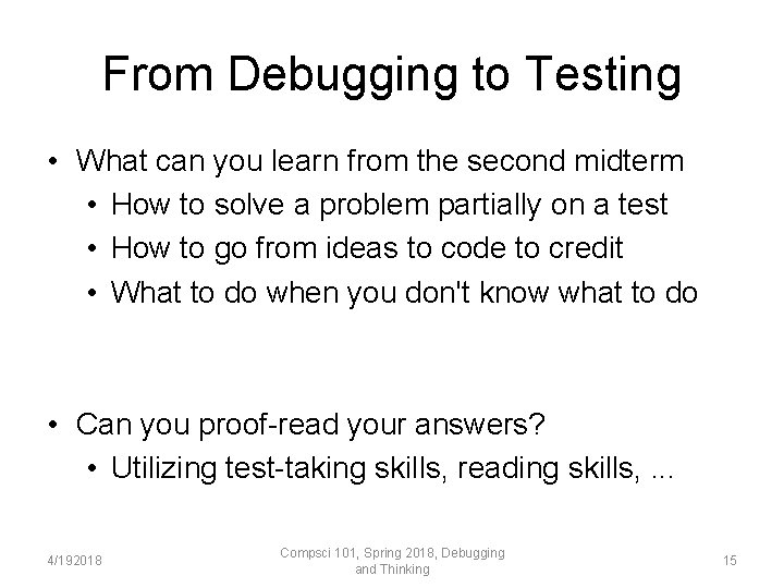 From Debugging to Testing • What can you learn from the second midterm •