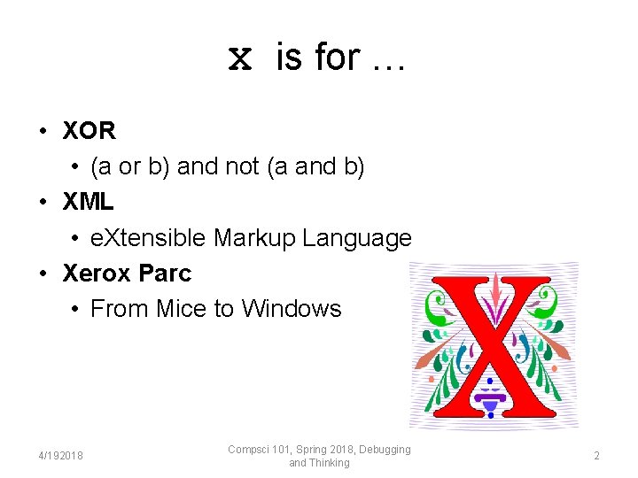 X is for … • XOR • (a or b) and not (a and