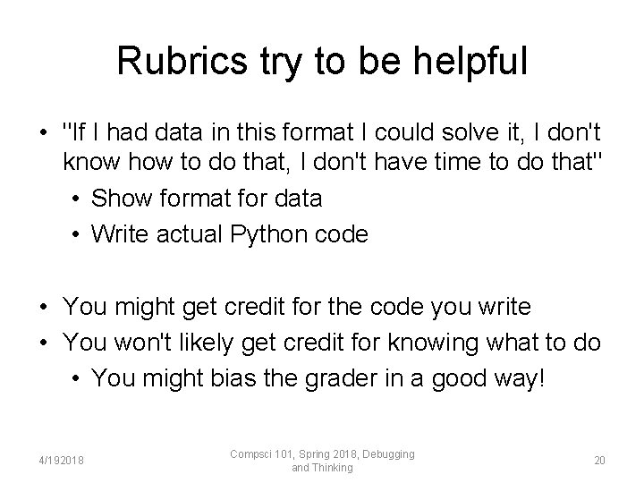 Rubrics try to be helpful • "If I had data in this format I