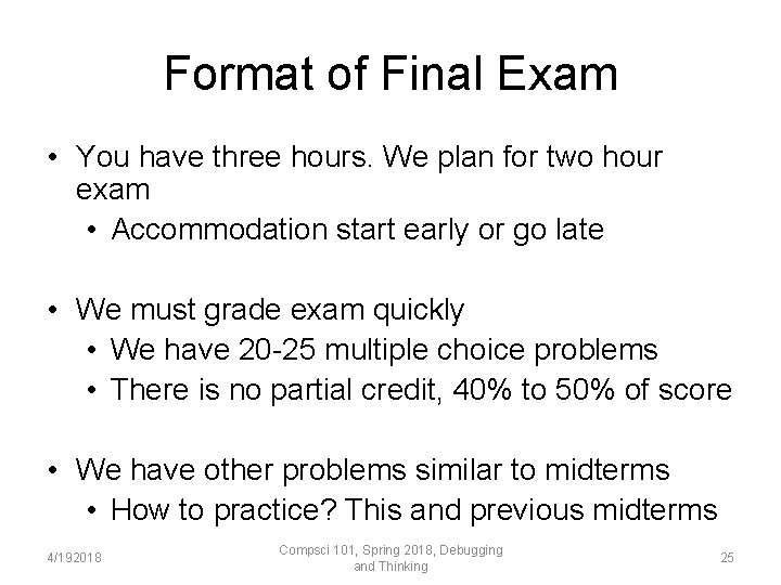 Format of Final Exam • You have three hours. We plan for two hour