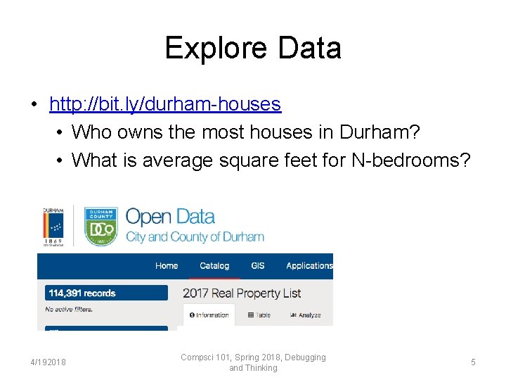 Explore Data • http: //bit. ly/durham-houses • Who owns the most houses in Durham?