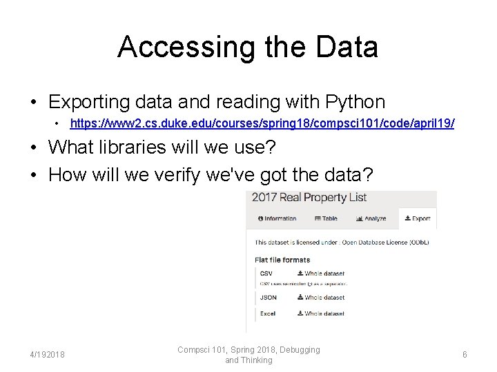 Accessing the Data • Exporting data and reading with Python • https: //www 2.