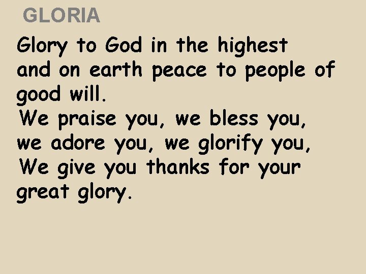GLORIA Glory to God in the highest and on earth peace to people of