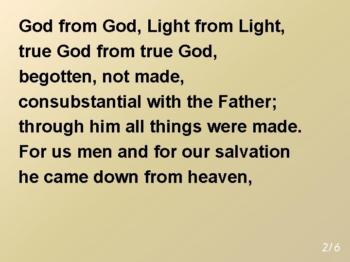 God from God, Light from Light, true God from true God, begotten, not made,
