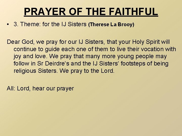 PRAYER OF THE FAITHFUL • 3. Theme: for the IJ Sisters (Therese La Brooy)