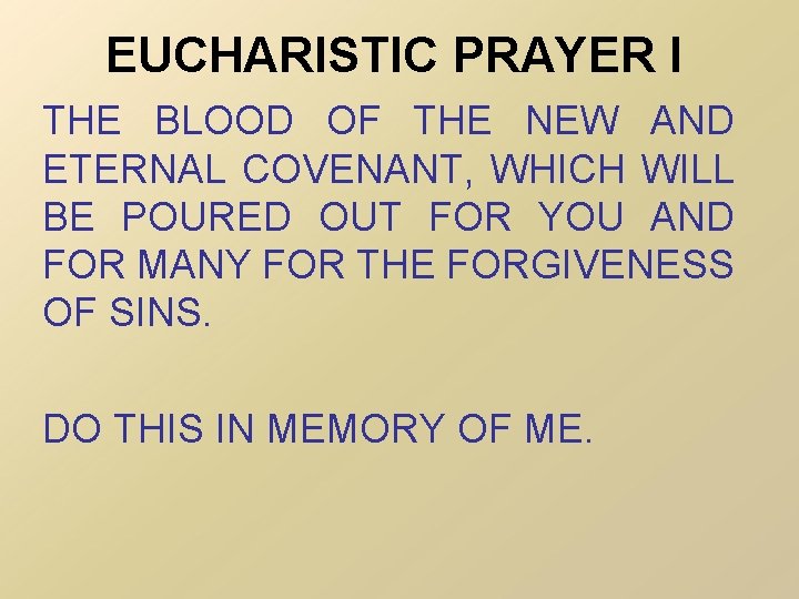 EUCHARISTIC PRAYER I THE BLOOD OF THE NEW AND ETERNAL COVENANT, WHICH WILL BE
