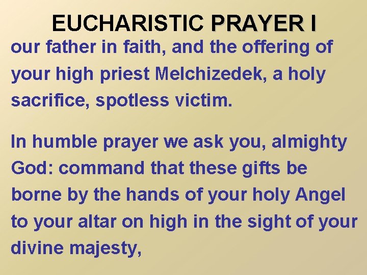 EUCHARISTIC PRAYER I our father in faith, and the offering of your high priest