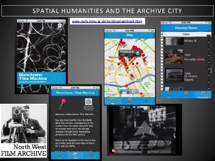 SPATIAL HUMANITIES AND THE ARCHIVE CITY www. nwfa. mmu. ac. uk/mcrtimemachinev 4. html 