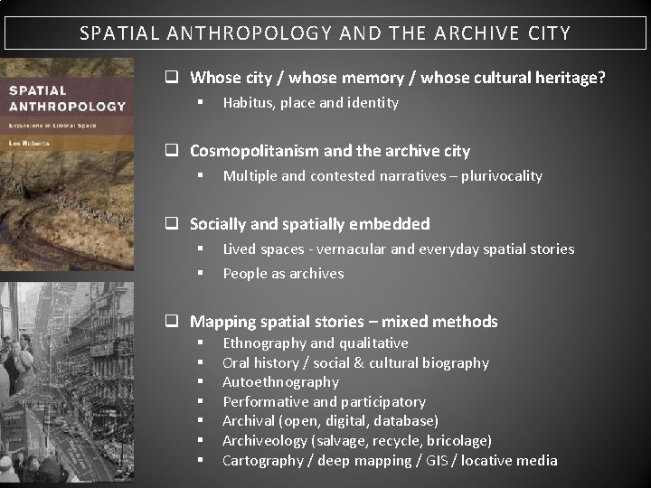 SPATIAL ANTHROPOLOGY AND THE ARCHIVE CITY q Whose city / whose memory / whose