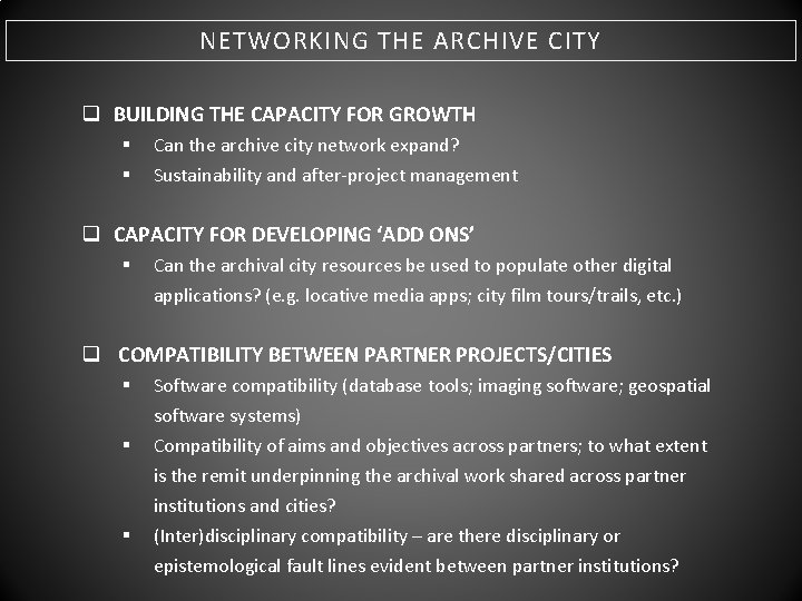 NETWORKING THE ARCHIVE CITY q BUILDING THE CAPACITY FOR GROWTH § § Can the