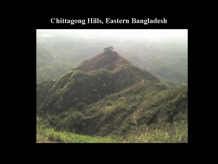 Chittagong Hills, Eastern Bangladesh 