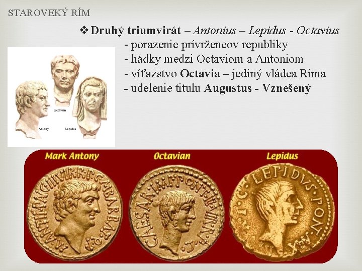 STAROVEKÝ RÍM v. Druhý triumvirát – Antonius – Lepidus - Octavius - porazenie prívržencov