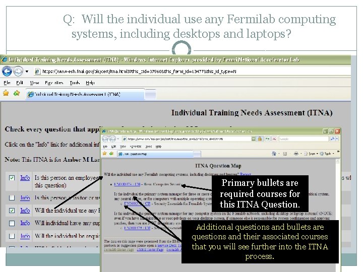 Q: Will the individual use any Fermilab computing systems, including desktops and laptops? Primary