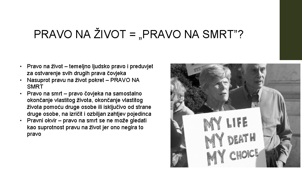 PRAVO NA ŽIVOT = „PRAVO NA SMRT”? • Pravo na život – temeljno ljudsko