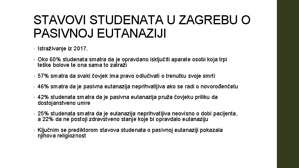 STAVOVI STUDENATA U ZAGREBU O PASIVNOJ EUTANAZIJI • Istraživanje iz 2017. • Oko 60%