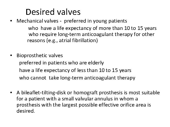 Desired valves • Mechanical valves - preferred in young patients who have a life