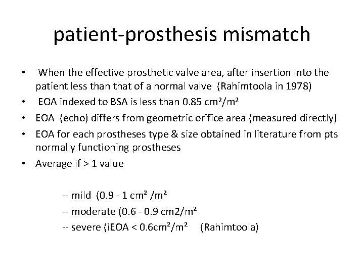 patient-prosthesis mismatch • • • When the effective prosthetic valve area, after insertion into