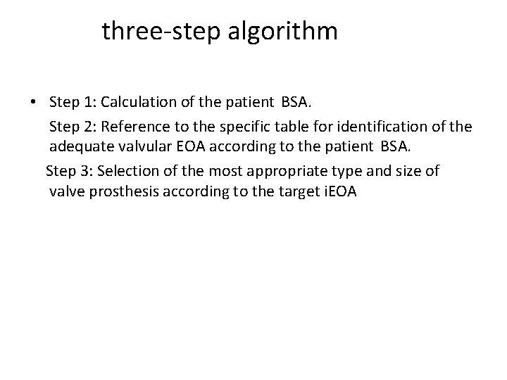 three-step algorithm • Step 1: Calculation of the patient BSA. Step 2: Reference to