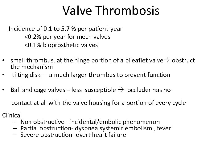 Valve Thrombosis Incidence of 0. 1 to 5. 7 % per patient-year <0. 2%