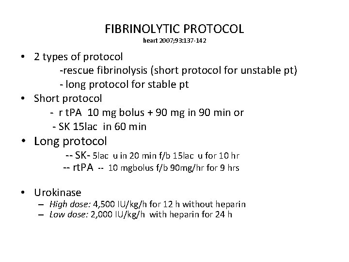 FIBRINOLYTIC PROTOCOL heart 2007; 93: 137 -142 • 2 types of protocol -rescue fibrinolysis