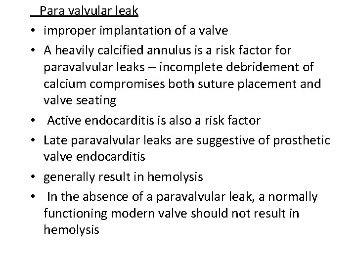  • • • Para valvular leak improper implantation of a valve A heavily