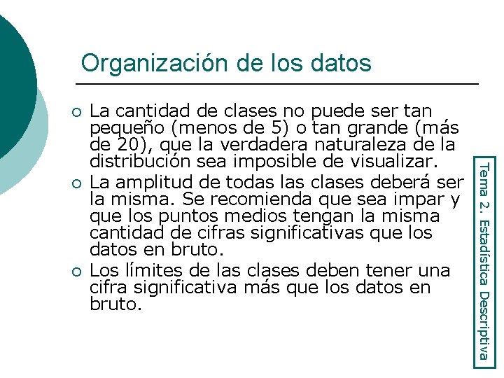 Organización de los datos ¡ ¡ Tema 2. Estadística Descriptiva ¡ La cantidad de