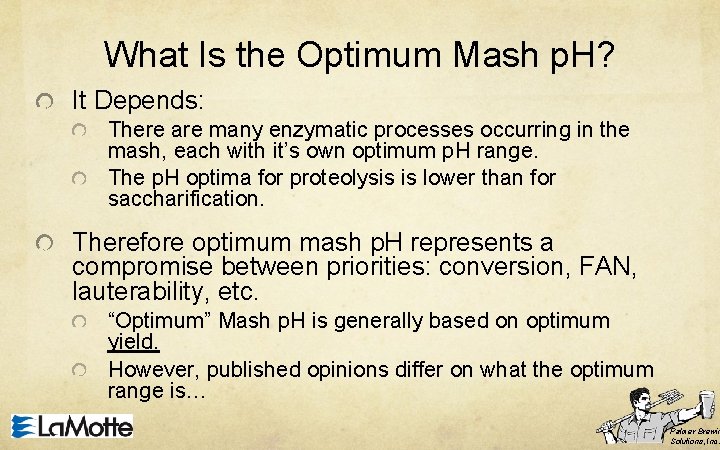 What Is the Optimum Mash p. H? It Depends: There are many enzymatic processes
