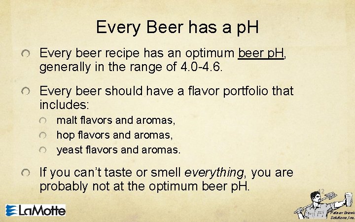 Every Beer has a p. H Every beer recipe has an optimum beer p.