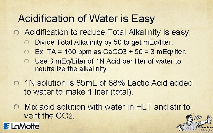 Acidification of Water is Easy Acidification to reduce Total Alkalinity is easy. Divide Total