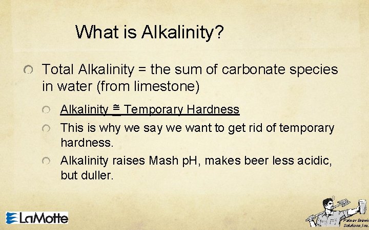 What is Alkalinity? Total Alkalinity = the sum of carbonate species in water (from