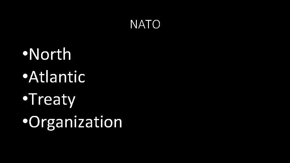 NATO • North • Atlantic • Treaty • Organization 