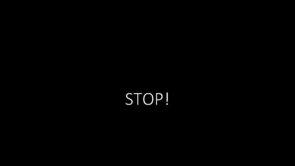STOP! 