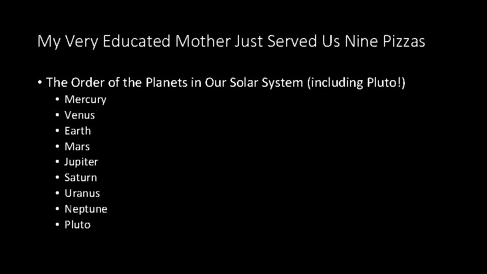 My Very Educated Mother Just Served Us Nine Pizzas • The Order of the