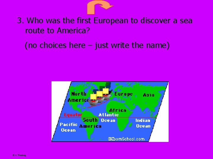 3. Who was the first European to discover a sea route to America? (no