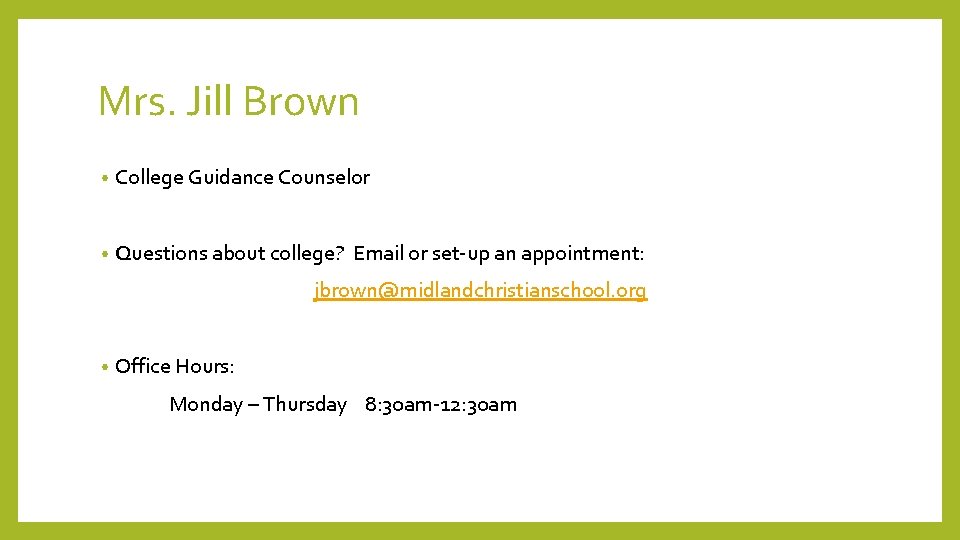 Mrs. Jill Brown • College Guidance Counselor • Questions about college? Email or set-up
