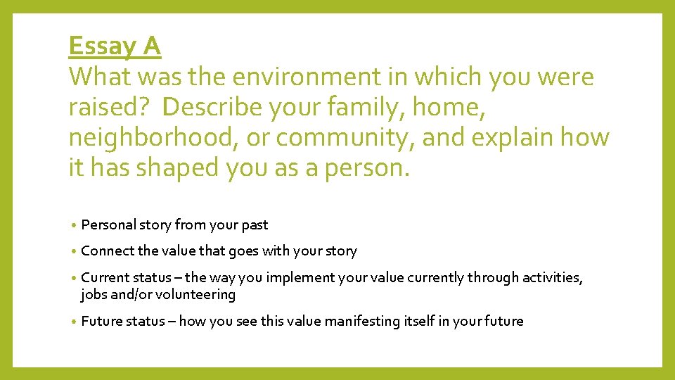 Essay A What was the environment in which you were raised? Describe your family,
