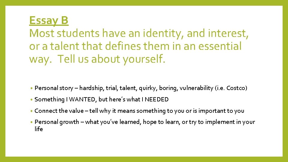 Essay B Most students have an identity, and interest, or a talent that defines