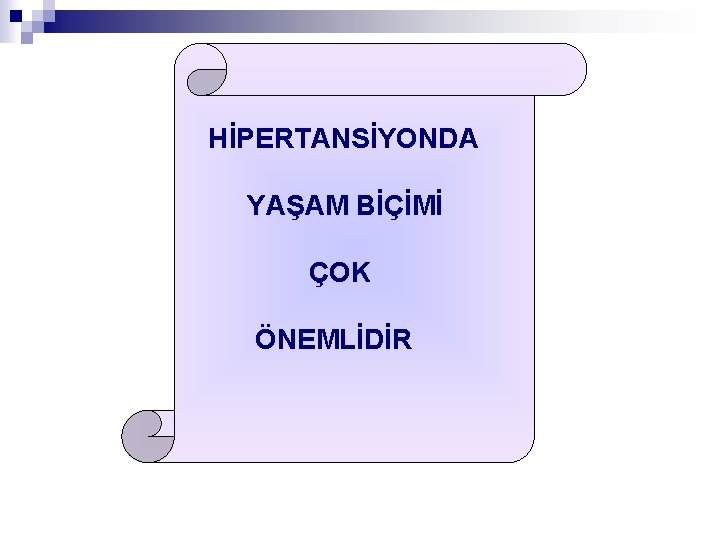 HİPERTANSİYONDA YAŞAM BİÇİMİ ÇOK ÖNEMLİDİR 