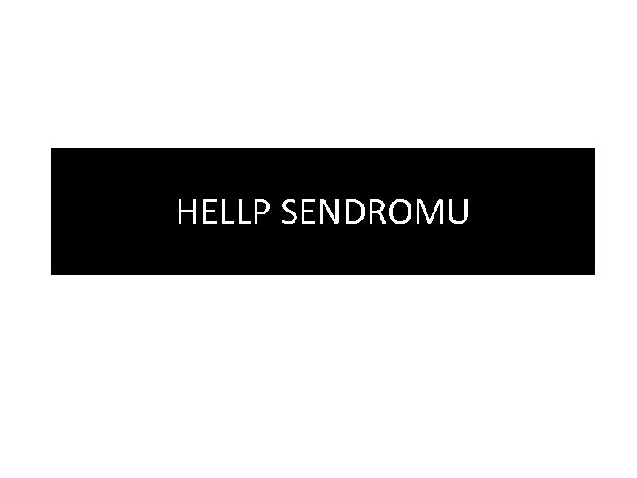 HELLP SENDROMU 