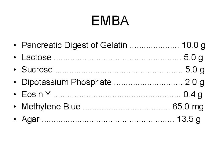 EMBA • • Pancreatic Digest of Gelatin. . . . . 10. 0 g EMBA • • Pancreatic Digest of Gelatin. . . . . 10. 0 g