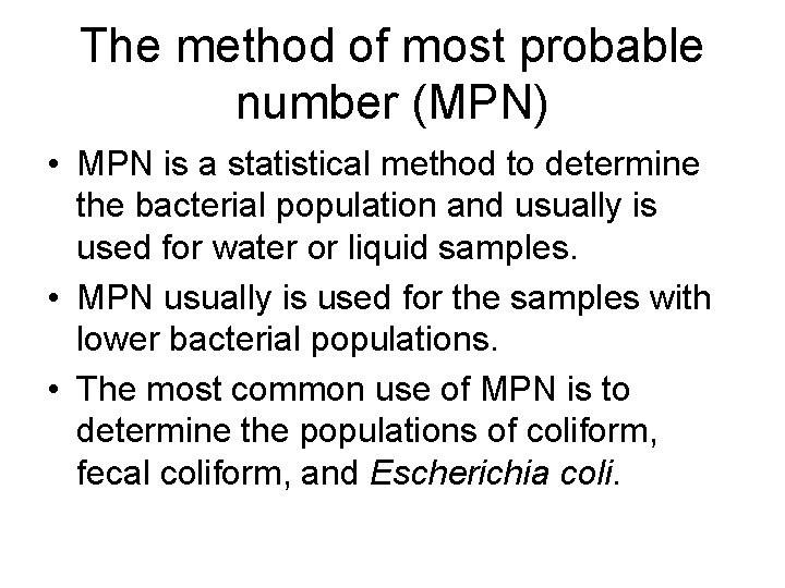 The method of most probable number (MPN) • MPN is a statistical method to The method of most probable number (MPN) • MPN is a statistical method to