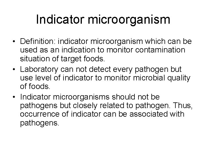 Indicator microorganism • Definition: indicator microorganism which can be used as an indication to Indicator microorganism • Definition: indicator microorganism which can be used as an indication to