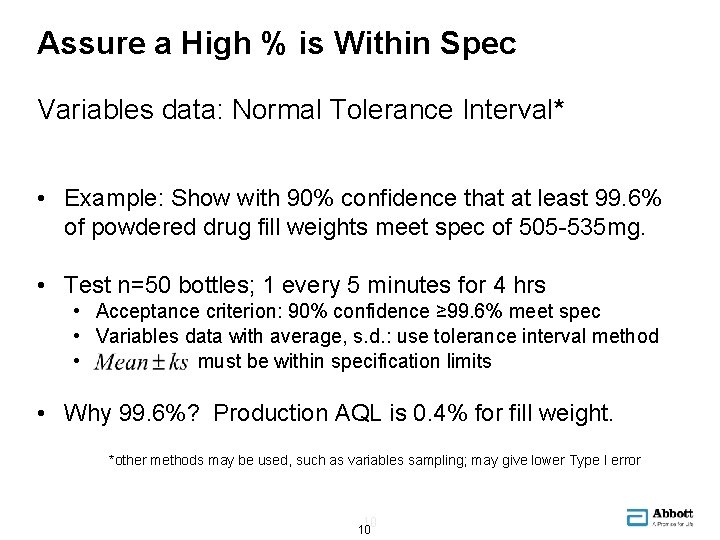 Assure a High % is Within Spec Variables data: Normal Tolerance Interval* • Example: