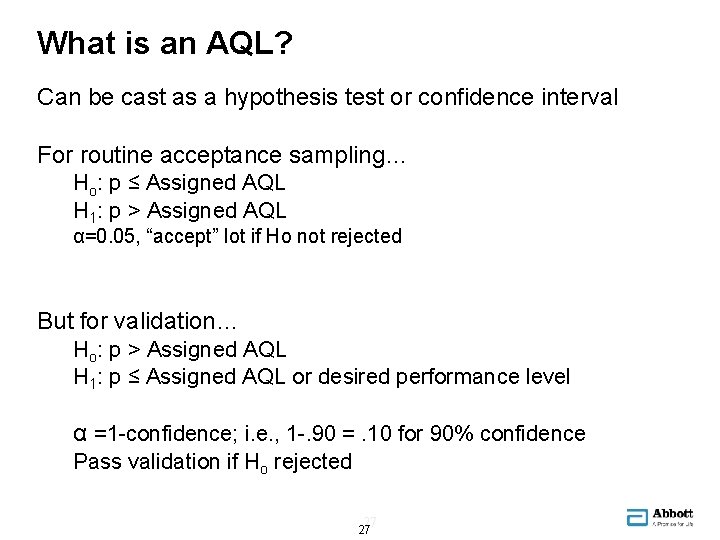 What is an AQL? Can be cast as a hypothesis test or confidence interval
