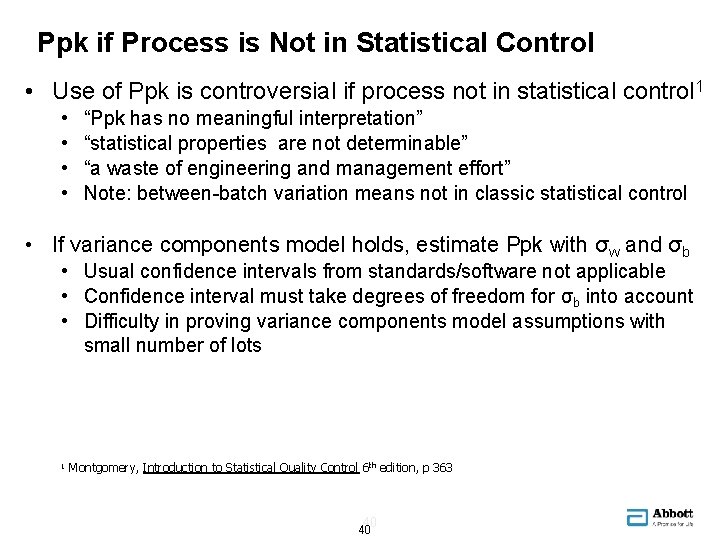 Ppk if Process is Not in Statistical Control • Use of Ppk is controversial