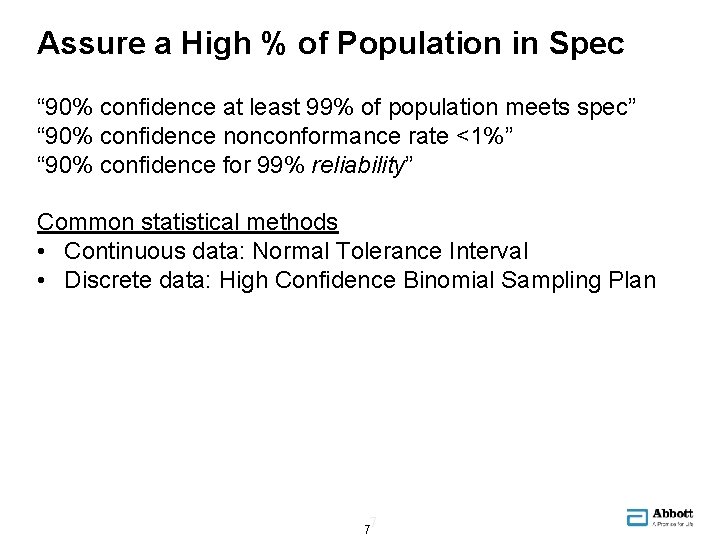 Assure a High % of Population in Spec “ 90% confidence at least 99%