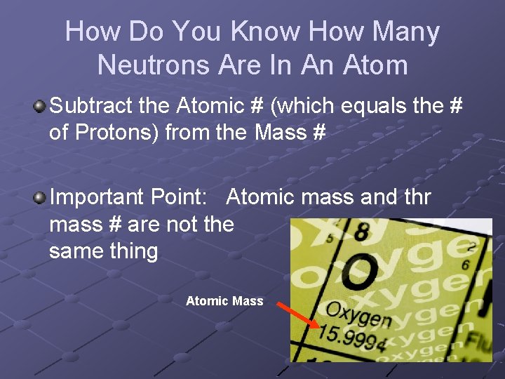 How Do You Know How Many Neutrons Are In An Atom Subtract the Atomic